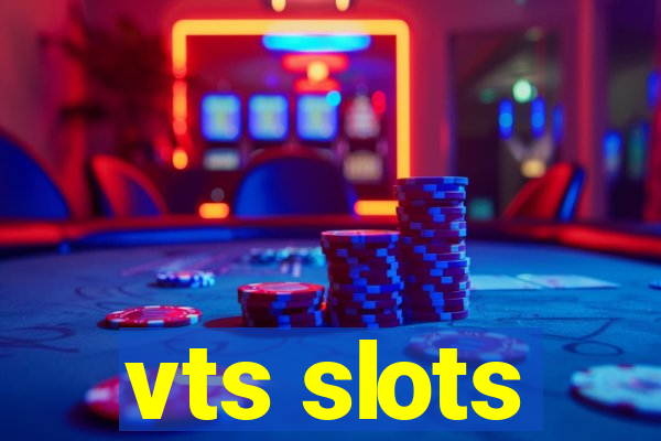 vts slots